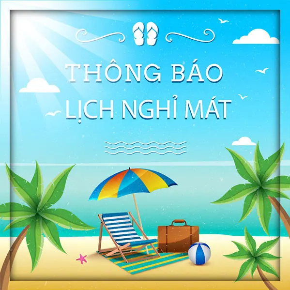 LỊCH NGHỈ MÁT 2022